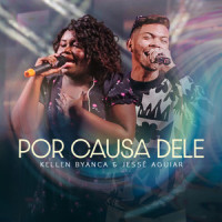 Por Causa Dele_Kellen Byanca,Jessé Aguiar