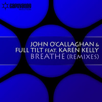 Breathe_John O'Callaghan,Full Tilt,Karen Kelly