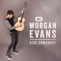 Kiss Somebody_Morgan Evans