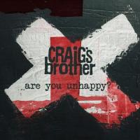Are You Unhappy?_Craig's Brother