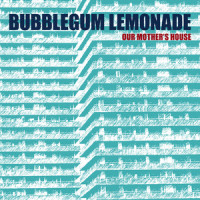 Our Mother's House_Bubblegum Lemonade