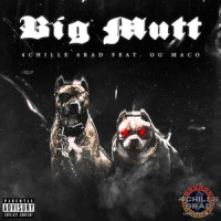 Big Mutt_4chille 6rad,OG Maco