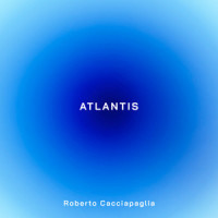 Atlantis_Roberto Cacciapaglia,I Virtuosi Italiani