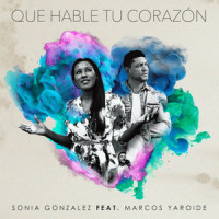 Que Hable Tu Corazón_Sonia Gonzalez,Marcos Yaroide