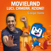 Movieland luci, camera, azione!_Giorgio Vanni