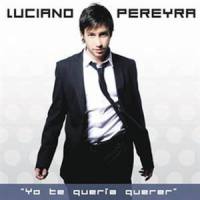Yo Te Quería Querer_Luciano Pereyra