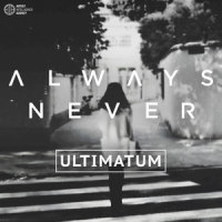 Ultimatum_Always Never