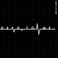 Dead To Me_DaniLeigh