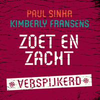 Zoet En Zacht(Verspijkerd)_Paul Sinha,Kimberly Fransens