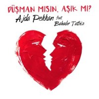 Düşman mısın Aşık mı?_Ajda Pekkan,Bahadır Tatlıöz
