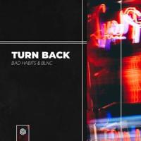 Turn Back_Bad Habits,BLNC,Carlos García Paredes,Iván Blanco