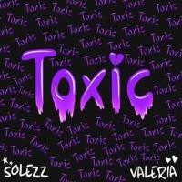 TOXIC_Valeria,SOLEZZ
