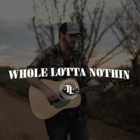 Whole Lotta Nothin_Trey Lewis