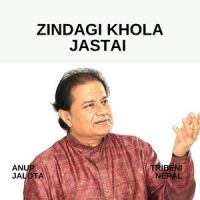 Zindagi Khola Jasta_Anup Jalota