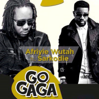 GO GAGA(feat. Sarkodie)_Afriyie Wutah,Sarkodie
