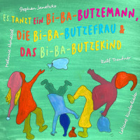 Es tanzt ein Bi-Ba-Butzemann, die Bi-Ba-Butzefrau & das Bi-Ba-Butzekind_Stephen Janetzko,Melanie Hoheisel,Ralf Trautner,Letizias Kinderlieder