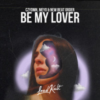 Be My Lover_CZYDMN,Meyo,New Beat Order,Lane Mccray,Gerd Amir Saraf,Uli Brenner,Melanie Thornton