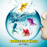 BUBBLE-GUM MAGIC_KEYTALK