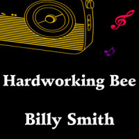Hardworking Bee_Billy Smith,Noah Taylor