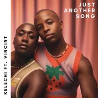 just another song (feat. Vincint)_Kelechi,VINCINT