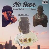 No Hope (feat. Honchoknock & Pablo)_RixhlifeDre,HonchoKnock,Pablo