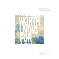 Worth Living For_Said The Sky