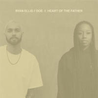 Heart of the Father_Ryan Ellis,DOE