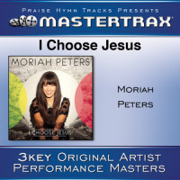 I Choose Jesus(High Without Background Vocals)_Moriah Peters