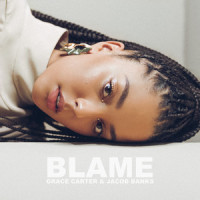 Blame_Grace Carter,Jacob Banks