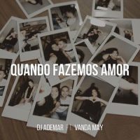 Quando Fazemos Amor_Dj Ademar,Vanda May