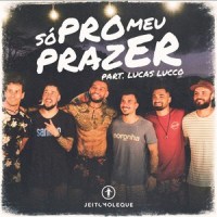 Só pro Meu Prazer_Jeito Moleque,Lucas Lucco