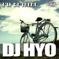 I'll Be There_DJ Hyo