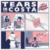 Tears In Costa_Junk Drawer