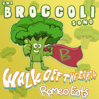 The Broccoli Song_Walk Off the Earth,Romeo Eats,Gianni Luminati Nicassio,Sarah Blackwood,Tokyo Speirs,Joey Langlois