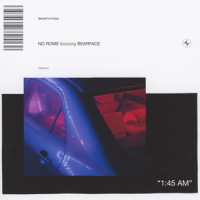 1:45AM_No Rome,Bearface