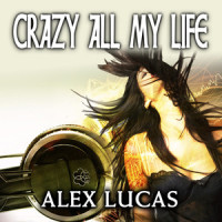 Crazy All My Life_Alex Lucas