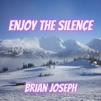 Enjoy the Silence_Brian Joseph