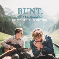 Oh My Other_BUNT.,Oliver Hazard