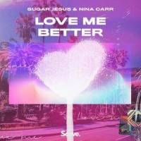 Love Me Better_Sugar Jesus,Nina Carr,Jennifer Hazel Mahon,Andrei L'vov-Basirov