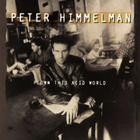 Flown This Acid World_Peter Himmelman