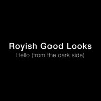 Hello_Royish Good Looks