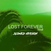 Lost Forever Vocal Slowed Version_Sensei D,Sergio Valentino,DDark