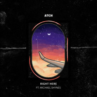 Right Here_Atch,Michael Shynes