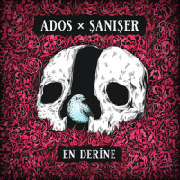 En Derine_Ados,Şanışer