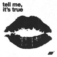 tell me it's true._Maurice Moore