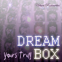 Dream Box_Yours Truly