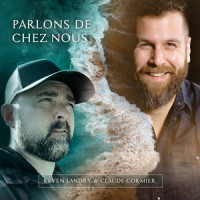 Parlons de chez nous_Keven Landry,Claude Cormier