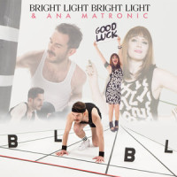Good Luck_Bright Light Bright Light,Ana Matronic