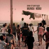 Mundu Nôbu_Dino d'Santiago