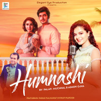 Humnashi_Palak Muchhal,Ashok Ojha,Paras Kalnawat,Swati Kapoor